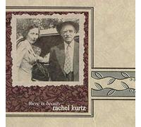 Rachel Kurtz - There Is Beauty