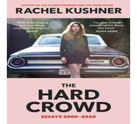 Rachel Kushner The Hard Crowd Paperback Book Rachel Kushner Multicolor