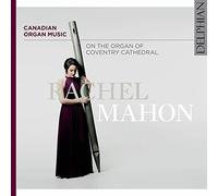 Rachel Mahon - Canadian Organ Music