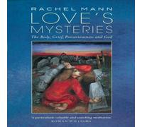 Rachel Mann Love's Mysteries: The Body, Grief, Precariousness & God Rachel Mann Multicolor
