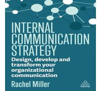 Rachel Miller Internal Communication Strategy: Design, Develop & Transform Rachel Miller Multicolor