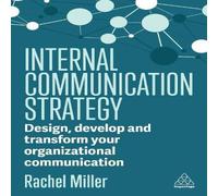 Rachel Miller Internal Communication Strategy: Design, Develop & Transform Rachel Miller Multicolor