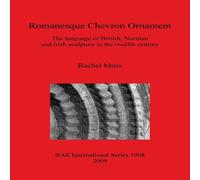 Rachel Moss Romanesque Chevron Ornament: The language of British, Norman and Rachel Moss Multicolor