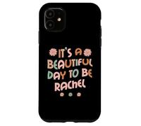 RACHEL Personalized Name It's A Beautiful Day RACHEL Case for iPhone 11