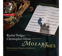 Rachel Podger; Christopher Glynn - Mozart,Jones: Violin Sonatas Fragment Completions