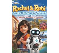 Rachel & Robi's Family Adventure Colombia: A Bilingual Adventure in Colombia (Rachel and Robi, Learning Together)
