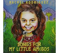 Rachel Rodriguez - Songs for My Little Amigos