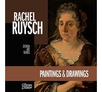 Rachel Ruysch - Paintings & Drawings (Zedign Art Series)