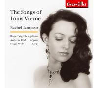 Rachel Santesso/Roger Vigno - The Songs Of Louis Vierne