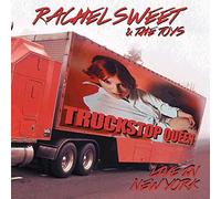 Rachel Sweet - Truckstop Queen: Live In New York