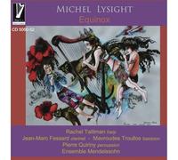 Rachel Talitman, Jean-Marc Fessard, Mavoudes Troullos, Pierre Quiriny, Ensemble Mendelssohn - Michel Lysight: Equinox