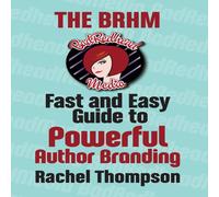 Rachel Thompson The Bad RedHead Media Fast & Easy Guide to Powerful Author Rachel Thompson Multicolor
