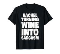 Rachel Turning Wine Into Sarcasm Funny Rachel Name Value Graphic T-Shirt, Men, Black, S