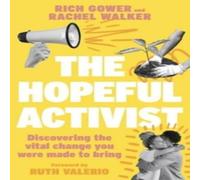 Rachel Walker The Hopeful Activist: Discovering the vital change you were made Rachel Walker Multicolor