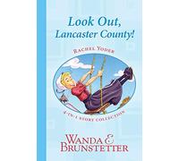 Rachel Yoder Story Collection 1--Look Out, Lancaster County! (Indiana Cousins)