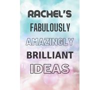 Rachel's Fabulously Amazingly Brilliant Ideas: Personalised Name Journal for Rachel - Lined Notebook Birthday Present for Rachel - 6x9 inches - 110 pages