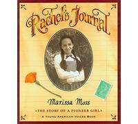 Rachel's Journal: The Story of a Pioneer Girl (Young American Voices)