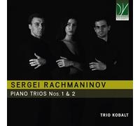 Rachmaninoff : Trios avec Piano N°1 et N°2 / Trio Kobalt