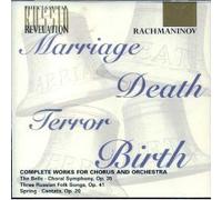 Rachmaninov: Complete Works for Chorus and Orchestra: The Bells/Three Russian Folk Songs/'Spring' Cantata