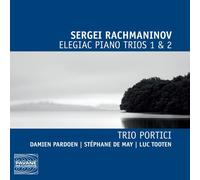 Rachmaninov: Elegiac Piano Trios - Trio Portici