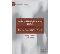 Racial and Religious Hate Crime: The UK From 1945 to Brexit (Palgrave Hate Studies)