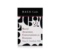 Racial Awareness Conversations for Everyone (R.A.C.E. Cards)