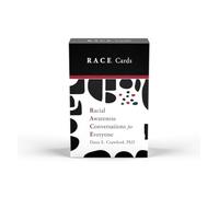 Racial Awareness Conversations for Everyone (R.A.C.E. Cards)