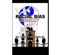 Racial Bias: A Smoking Gun For The U.S. Judicial System