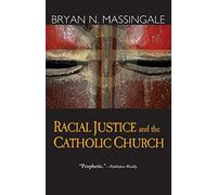 Racial Justice and the Catholic Church