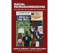 Racial Microaggressions in Education: Using Critical Race Theory to Respond to Everyday Racism (Multicultural Education Series)