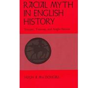 Racial Myth in English History: Teutons