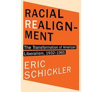 Racial Realignment: The Transformation of American Liberalism, 1932 1965 (Princeton Studies in American Politics: Historical, International, and Comparative Perspectives): 153