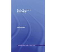 Racial Theories in Fascist Italy (Routledge Studies in Modern European History)