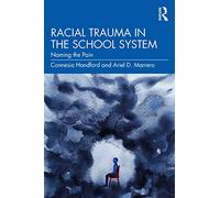 Racial Trauma in the School System: Naming the Pain – Routledge