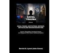 Racial Trauma, Institutional Mistrust, and Racialised Decision-Making Risk: Trauma, Interpretation, Procedural Fairness, and Safeguards Within Modern Institutional Systems