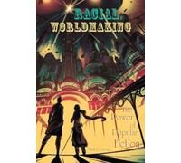Racial Worldmaking: The Power of Popular Fiction (Comparative Theology: Thinking Across Traditions)