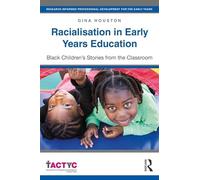 Racialisation in Early Years Education: Black Children’s Stories from the Classroom (TACTYC)
