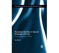 Racialized Identities in Second Language Learning: Speaking Blackness in Brazil (Routledge Advances in Second Language Studies)