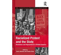 Racialized Protest and the State: Resistance and Repression in a Divided America (The Mobilization Series on Social Movements, Protest, and Culture)