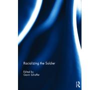 Racializing the Soldier