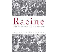Racine: From Ancient Myth to Tragic Modernity