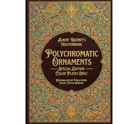Racinet’s Polychrome Masterpieces:: Thousands of design motifs across 208 plates, compiled from every era and civilization in history. A special ... Designs & Traditional Artistic Patterns)