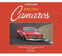 Racing Camaros: An International Photographic History 1966-1984 (Made in America)