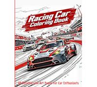 Racing Car Coloring Book: 40 Detailed Line Art Pages for Car Enthusiasts: An Exciting Collection of High-Speed Racing Cars in Stunning Line Art, Perfect for Relaxation and Creativity
