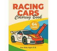 Racing Cars Coloring Book for Kids Ages 6-8: Fast Cars, Race Tracks & Cool Vehicles - 64 Fun Coloring Pages for Boys Who Love Speed and Adventure (Jacob Creates - Vehicles Coloring Books for Toddlers)
