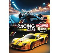 Racing Cars Coloring Book: High-Speed Racing Car Coloring Adventure. Fun Racing Cars Coloring Pages