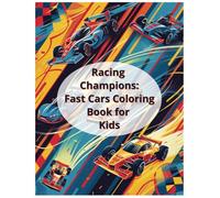 Racing Champions: Fast Cars Coloring Book for Kids