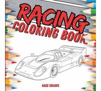 Racing Coloring Book: Cool Cars, Creative Coloring, and Fast Facts for Every Car Fan