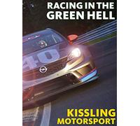 Racing in the Green Hell - Kissling Motorsport