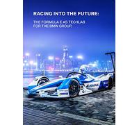 Racing into the Future: Formula E as Techlab for the BMW Group